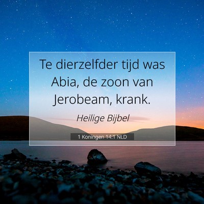 Picture 07 - 1 Koningen 14:1 NLD - Te dierzelfder tijd was Abia, de zoon van - Bible Verse Picture
