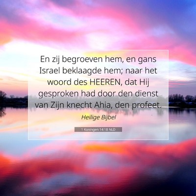 Picture 07 - 1 Koningen 14:18 NLD - En zij begroeven hem, en gans Israel beklaagde - Bible Verse Picture