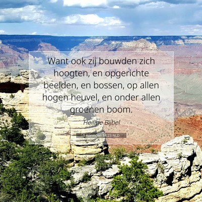 Picture 07 - 1 Koningen 14:23 NLD - Want ook zij bouwden zich hoogten, en opgerichte - Bible Verse Picture