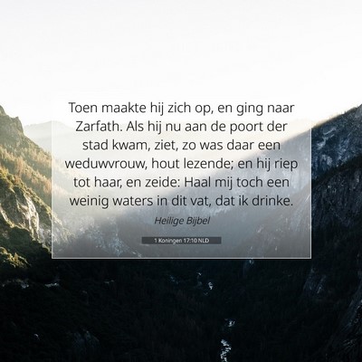Picture 07 - 1 Koningen 17:10 NLD - Toen maakte hij zich op, en ging naar Zarfath. - Bible Verse Picture