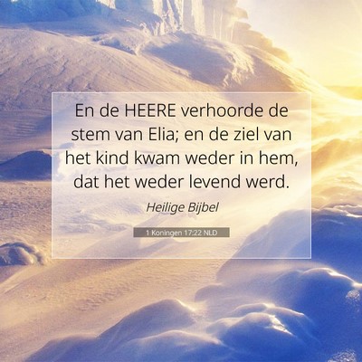 Picture 07 - 1 Koningen 17:22 NLD - En de HEERE verhoorde de stem van Elia; en de - Bible Verse Picture