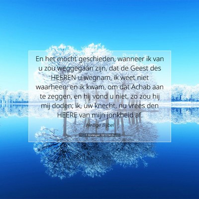 Picture 07 - 1 Koningen 18:12 NLD - En het mocht geschieden, wanneer ik van u zou - Bible Verse Picture