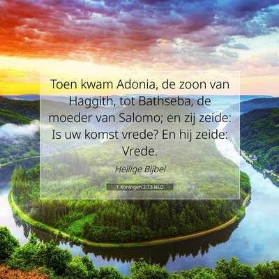 Picture 07 - 1 Koningen 2:13 NLD - Toen kwam Adonia, de zoon van Haggith, tot - Bible Verse Picture