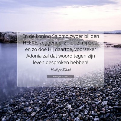 Picture 07 - 1 Koningen 2:23 NLD - En de koning Salomo zwoer bij den HEERE, - Bible Verse Picture