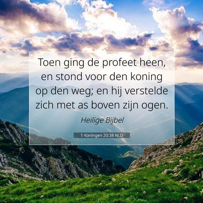 Picture 07 - 1 Koningen 20:38 NLD - Toen ging de profeet heen, en stond voor den - Bible Verse Picture