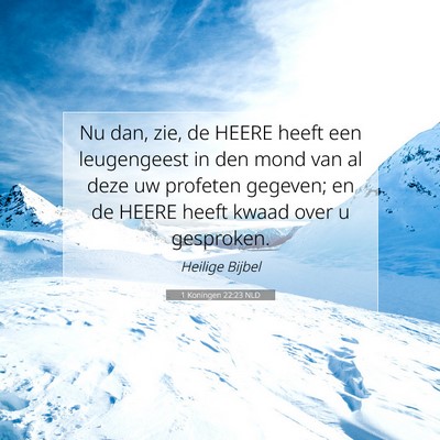 Picture 07 - 1 Koningen 22:23 NLD - Nu dan, zie, de HEERE heeft een leugengeest in - Bible Verse Picture