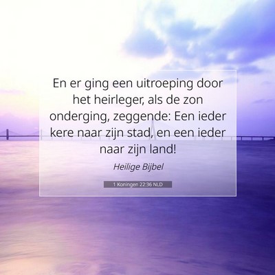 Picture 07 - 1 Koningen 22:36 NLD - En er ging een uitroeping door het heirleger, als - Bible Verse Picture