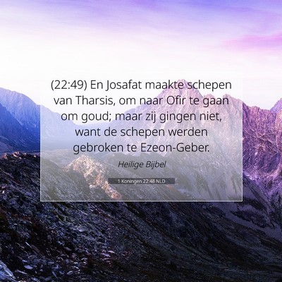 Picture 07 - 1 Koningen 22:48 NLD - (22:49) En Josafat maakte schepen van Tharsis, om - Bible Verse Picture