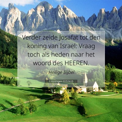 Picture 07 - 1 Koningen 22:5 NLD - Verder zeide Josafat tot den koning van Israel: - Bible Verse Picture