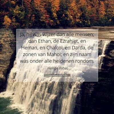 Picture 07 - 1 Koningen 4:31 NLD - Ja, hij was wijzer dan alle mensen; dan Ethan, de - Bible Verse Picture