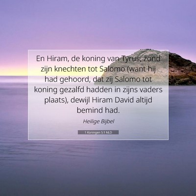 Picture 07 - 1 Koningen 5:1 NLD - En Hiram, de koning van Tyrus, zond zijn knechten - Bible Verse Picture