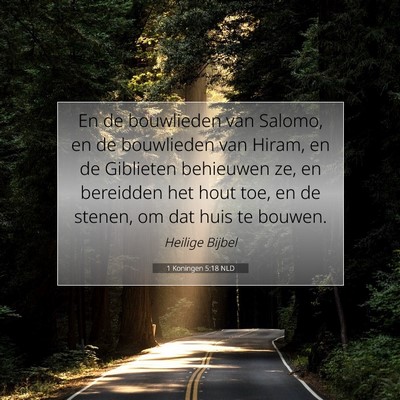 Picture 07 - 1 Koningen 5:18 NLD - En de bouwlieden van Salomo, en de bouwlieden van - Bible Verse Picture