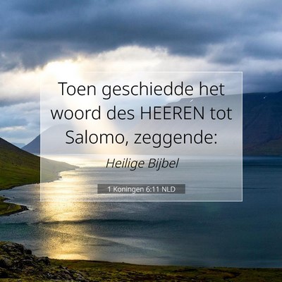 Picture 07 - 1 Koningen 6:11 NLD - Toen geschiedde het woord des HEEREN tot Salomo, - Bible Verse Picture