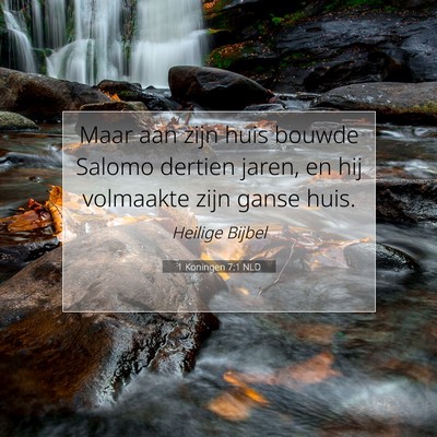Picture 07 - 1 Koningen 7:1 NLD - Maar aan zijn huis bouwde Salomo dertien jaren, - Bible Verse Picture