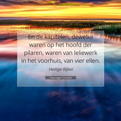 Picture 07 - 1 Koningen 7:19 NLD - En de kapitelen, dewelke waren op het hoofd der - Bible Verse Picture