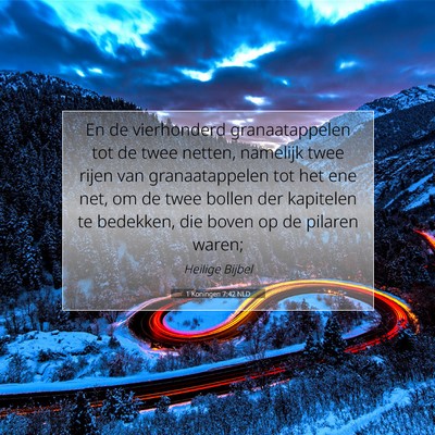 Picture 07 - 1 Koningen 7:42 NLD - En de vierhonderd granaatappelen tot de twee - Bible Verse Picture