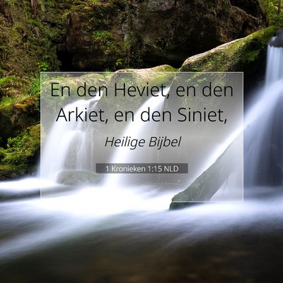 Picture 07 - 1 Kronieken 1:15 NLD - En den Heviet, en den Arkiet, en den - Bible Verse Picture