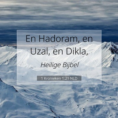 Picture 07 - 1 Kronieken 1:21 NLD - En Hadoram, en Uzal, en - Bible Verse Picture