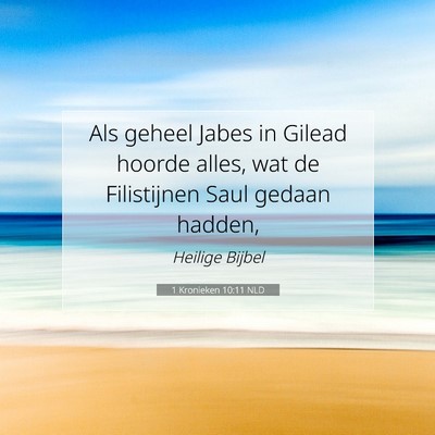 Picture 07 - 1 Kronieken 10:11 NLD - Als geheel Jabes in Gilead hoorde alles, wat de - Bible Verse Picture