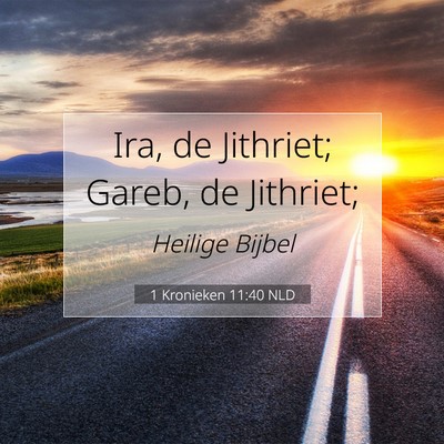Picture 07 - 1 Kronieken 11:40 NLD - Ira, de Jithriet; Gareb, de - Bible Verse Picture