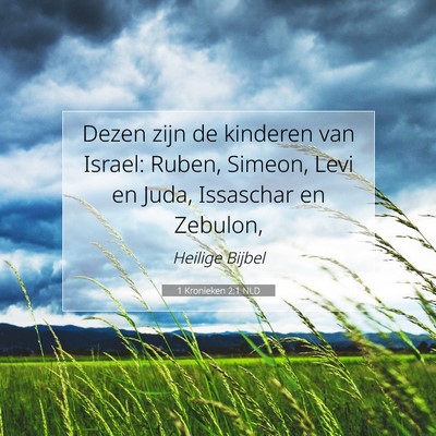 Picture 07 - 1 Kronieken 2:1 NLD - Dezen zijn de kinderen van Israel: Ruben, Simeon, - Bible Verse Picture