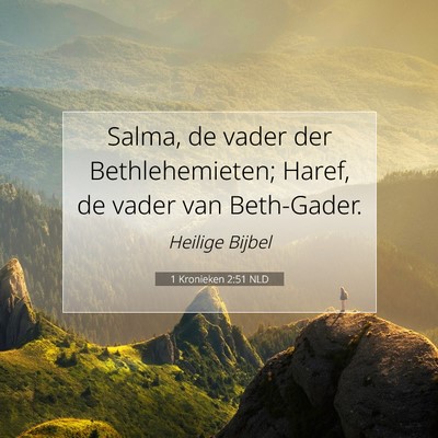 Picture 07 - 1 Kronieken 2:51 NLD - Salma, de vader der Bethlehemieten; Haref, de - Bible Verse Picture
