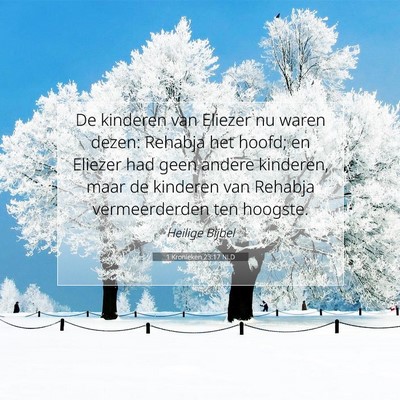 Picture 07 - 1 Kronieken 23:17 NLD - De kinderen van Eliezer nu waren dezen: Rehabja - Bible Verse Picture
