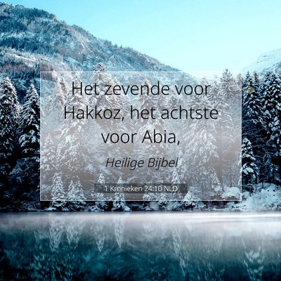 Picture 07 - 1 Kronieken 24:10 NLD - Het zevende voor Hakkoz, het achtste voor - Bible Verse Picture