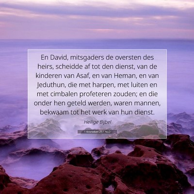 Picture 07 - 1 Kronieken 25:1 NLD - En David, mitsgaders de oversten des heirs, - Bible Verse Picture
