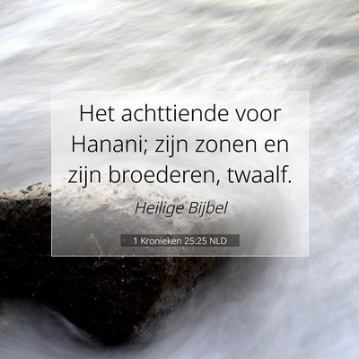 Picture 07 - 1 Kronieken 25:25 NLD - Het achttiende voor Hanani; zijn zonen en zijn - Bible Verse Picture