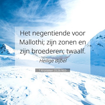 Picture 07 - 1 Kronieken 25:26 NLD - Het negentiende voor Mallothi; zijn zonen en zijn - Bible Verse Picture