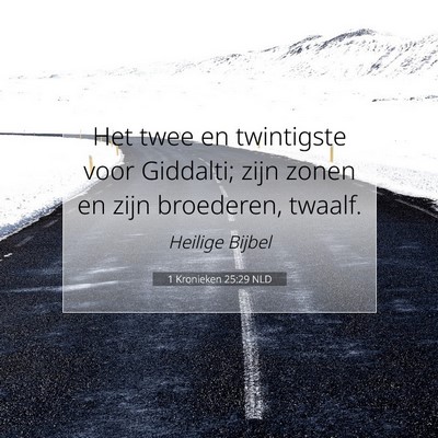 Picture 07 - 1 Kronieken 25:29 NLD - Het twee en twintigste voor Giddalti; zijn zonen - Bible Verse Picture