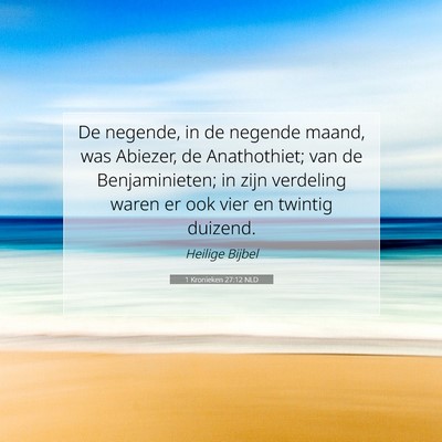 Picture 07 - 1 Kronieken 27:12 NLD - De negende, in de negende maand, was Abiezer, de - Bible Verse Picture