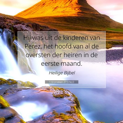 Picture 07 - 1 Kronieken 27:3 NLD - Hij was uit de kinderen van Perez, het hoofd van - Bible Verse Picture