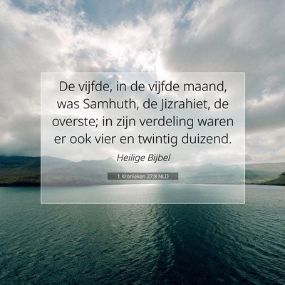 Picture 07 - 1 Kronieken 27:8 NLD - De vijfde, in de vijfde maand, was Samhuth, de - Bible Verse Picture