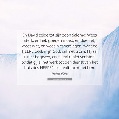 Picture 07 - 1 Kronieken 28:20 NLD - En David zeide tot zijn zoon Salomo: Wees sterk, - Bible Verse Picture