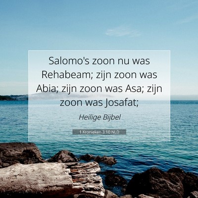 Picture 07 - 1 Kronieken 3:10 NLD - Salomo's zoon nu was Rehabeam; zijn zoon was - Bible Verse Picture