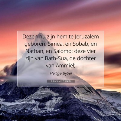 Picture 07 - 1 Kronieken 3:5 NLD - Dezen nu zijn hem te Jeruzalem geboren: Simea, en - Bible Verse Picture