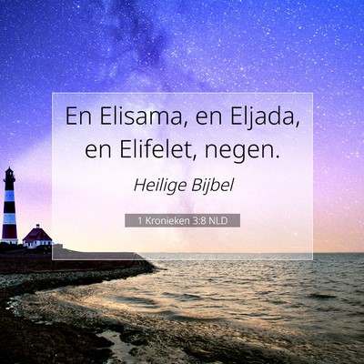 Picture 07 - 1 Kronieken 3:8 NLD - En Elisama, en Eljada, en Elifelet, - Bible Verse Picture