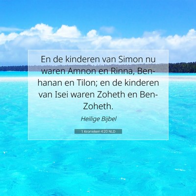 Picture 07 - 1 Kronieken 4:20 NLD - En de kinderen van Simon nu waren Amnon en Rinna, - Bible Verse Picture