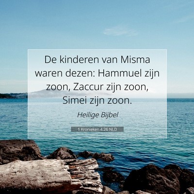 Picture 07 - 1 Kronieken 4:26 NLD - De kinderen van Misma waren dezen: Hammuel zijn - Bible Verse Picture
