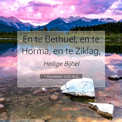 Picture 07 - 1 Kronieken 4:30 NLD - En te Bethuel, en te Horma, en te - Bible Verse Picture