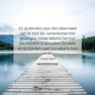 Picture 07 - 1 Kronieken 6:32 NLD - En zij dienden voor den tabernakel van de tent - Bible Verse Picture