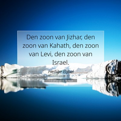 Picture 07 - 1 Kronieken 6:38 NLD - Den zoon van Jizhar, den zoon van Kahath, den - Bible Verse Picture