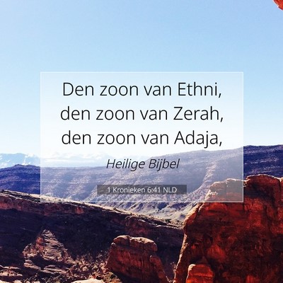 Picture 07 - 1 Kronieken 6:41 NLD - Den zoon van Ethni, den zoon van Zerah, den zoon - Bible Verse Picture