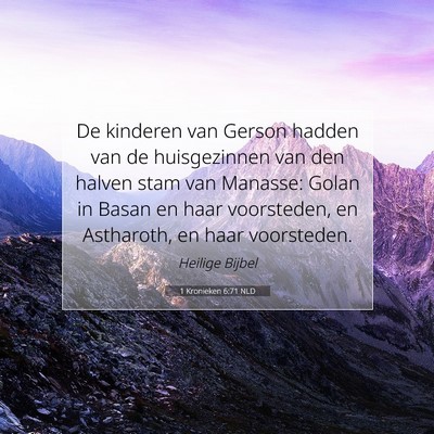 Picture 07 - 1 Kronieken 6:71 NLD - De kinderen van Gerson hadden van de huisgezinnen - Bible Verse Picture