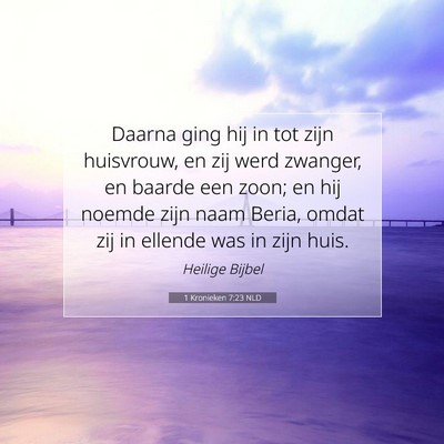 Picture 07 - 1 Kronieken 7:23 NLD - Daarna ging hij in tot zijn huisvrouw, en zij - Bible Verse Picture