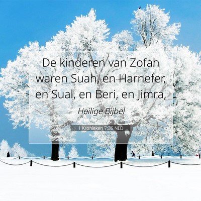 Picture 07 - 1 Kronieken 7:36 NLD - De kinderen van Zofah waren Suah, en Harnefer, en - Bible Verse Picture