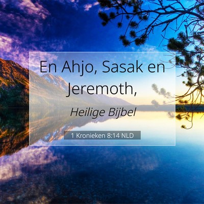 Picture 07 - 1 Kronieken 8:14 NLD - En Ahjo, Sasak en - Bible Verse Picture