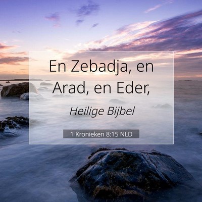 Picture 07 - 1 Kronieken 8:15 NLD - En Zebadja, en Arad, en - Bible Verse Picture